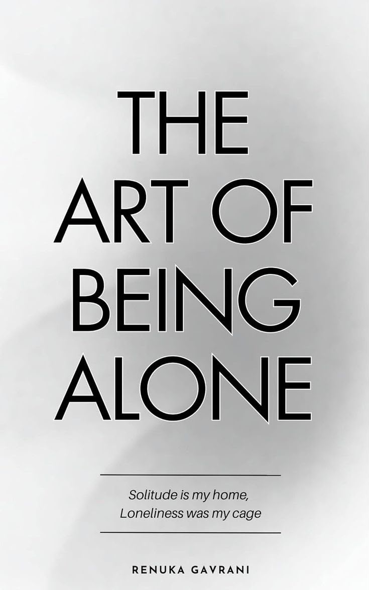 THE ART OF BEING ALONE
