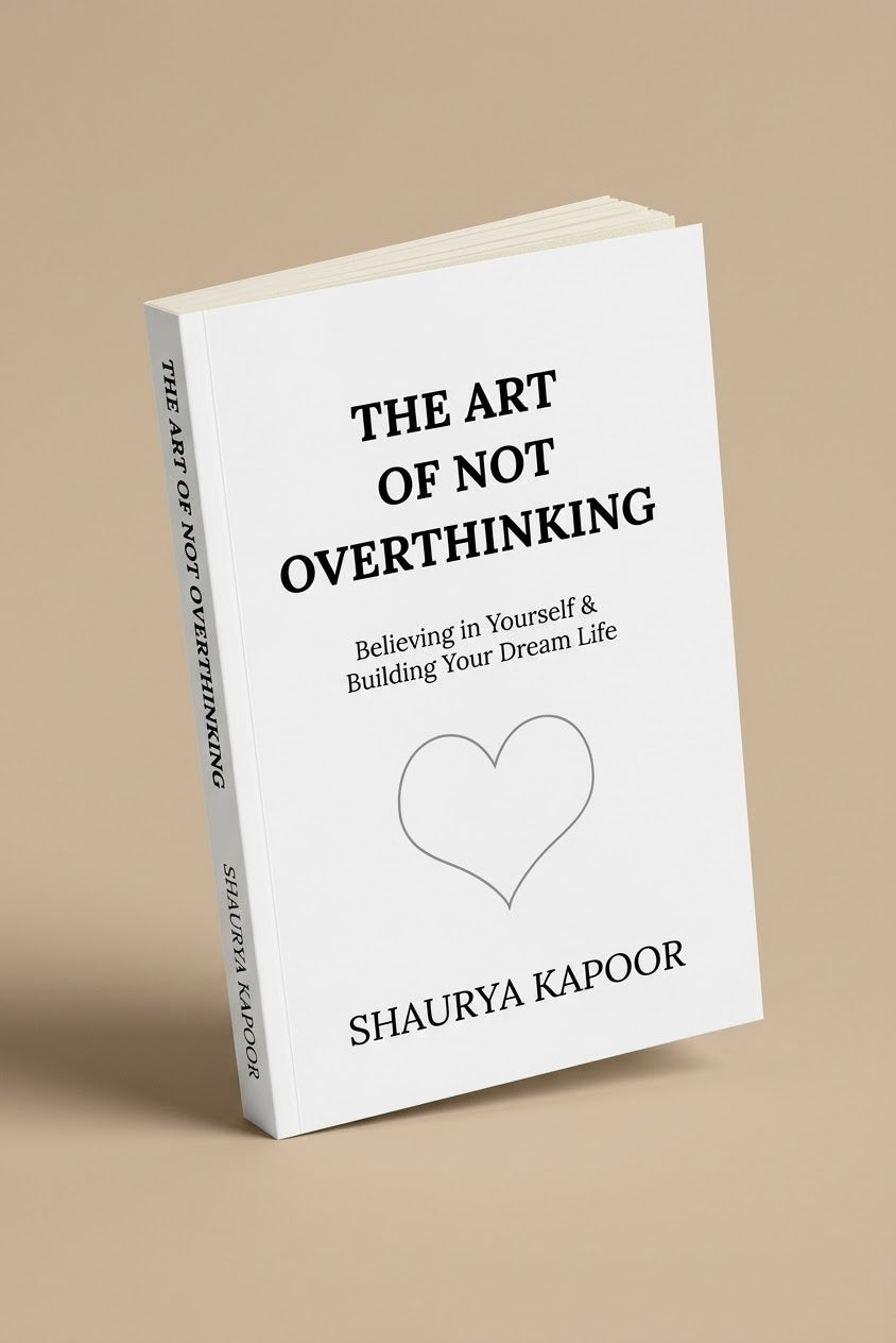 THE ART OF NOT OVERTHINKING